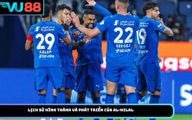 Lịch sử hình thành và phát triển của Al-Hilal