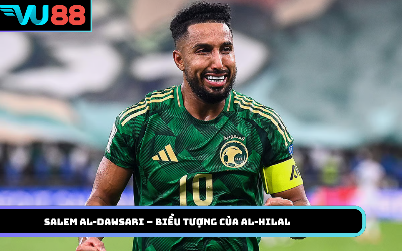 Salem Al-Dawsari – Biểu tượng của Al-Hilal