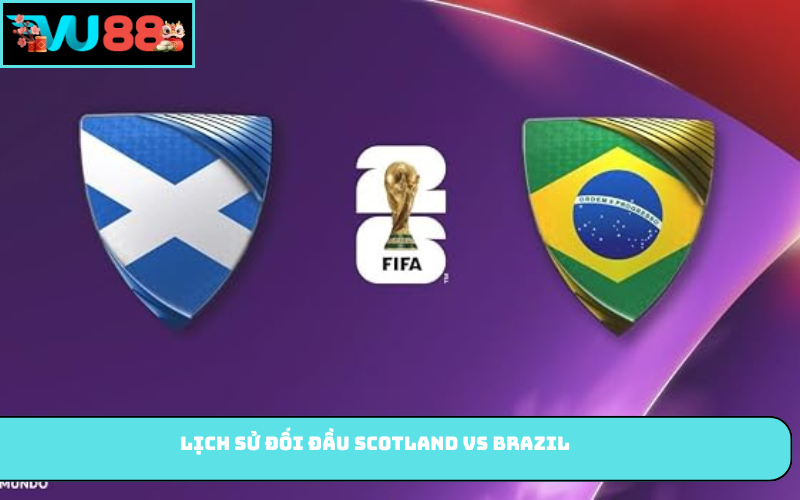 Lịch sử đối đầu Scotland vs Brazil