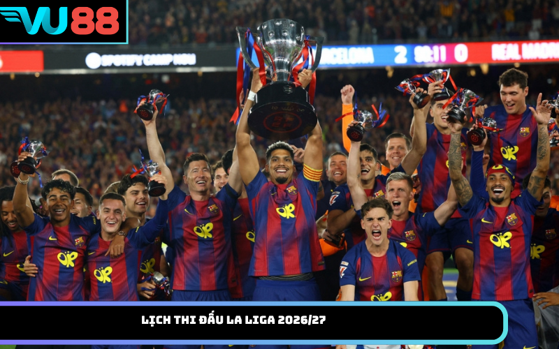 Lịch thi đấu La Liga 2026/27