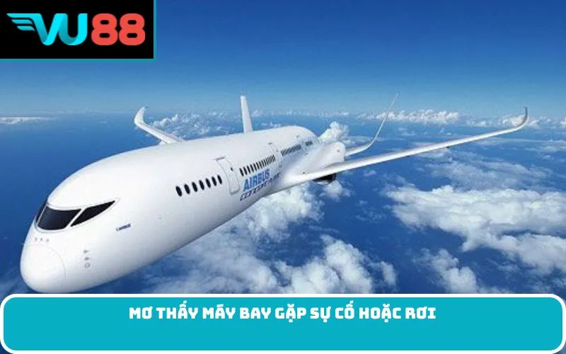 Mơ thấy máy bay gặp sự cố hoặc rơi