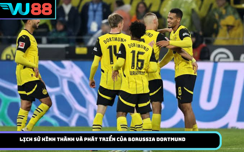 Lịch sử hình thành và phát triển của Borussia Dortmund