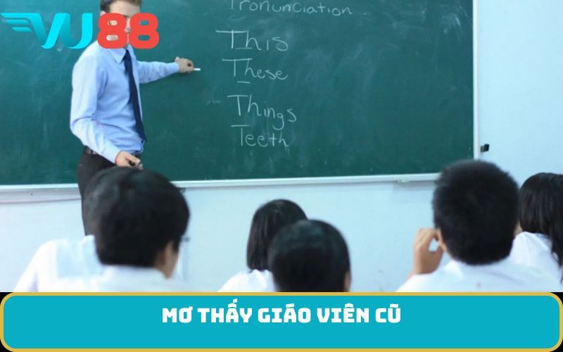 Mơ thấy giáo viên cũ
