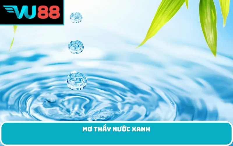 Mơ Thấy nước xanh