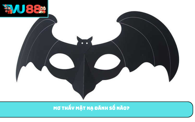 Mơ thấy mặt nạ đánh số nào?