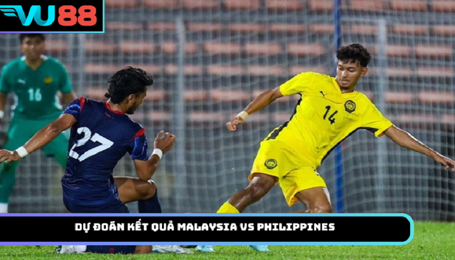 Dự đoán kết quả Malaysia Vs Philippines