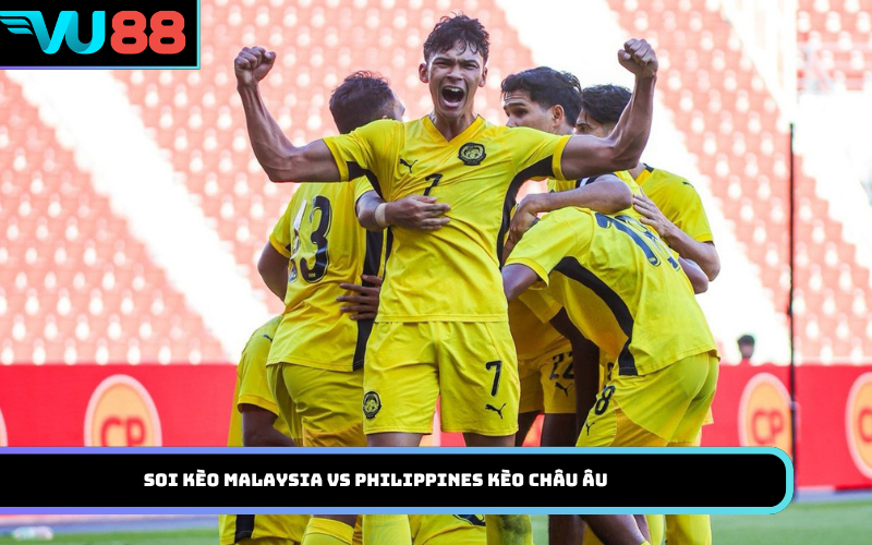 Soi kèo Malaysia Vs Philippines kèo châu Âu