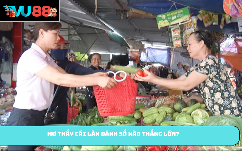 Mơ thấy cái làn đánh số nào thắng lớn?