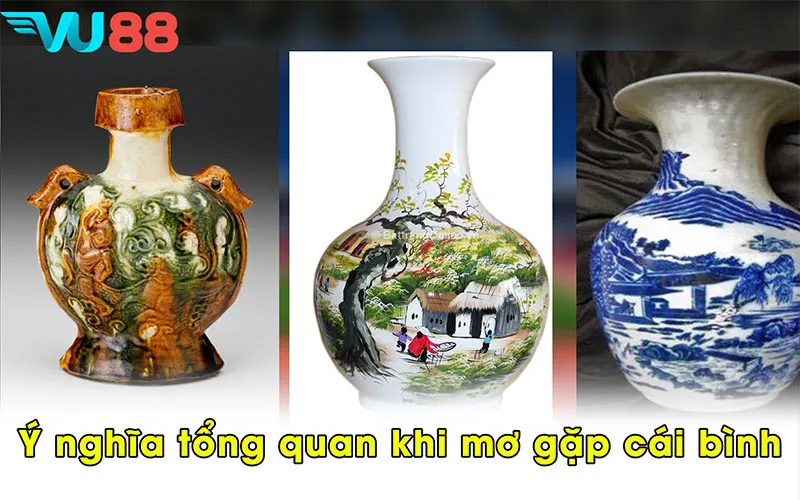 Ý nghĩa tổng quan khi mơ gặp cái bình