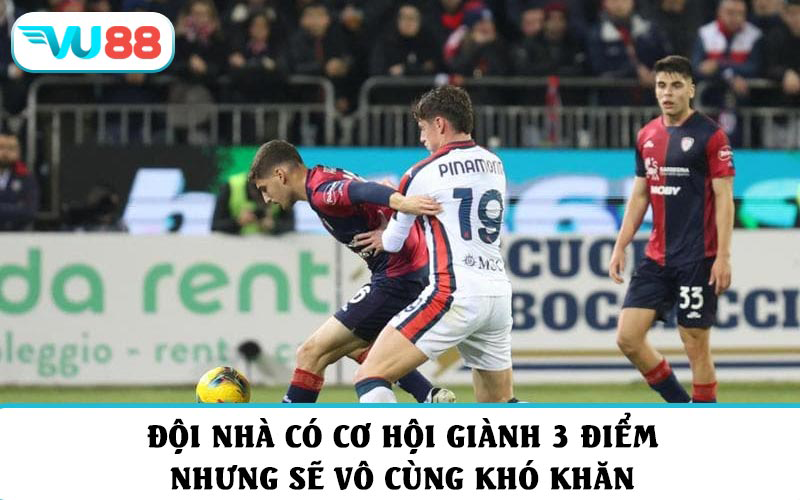 Đội nhà có cơ hội giành 3 điểm nhưng sẽ vô cùng khó khăn