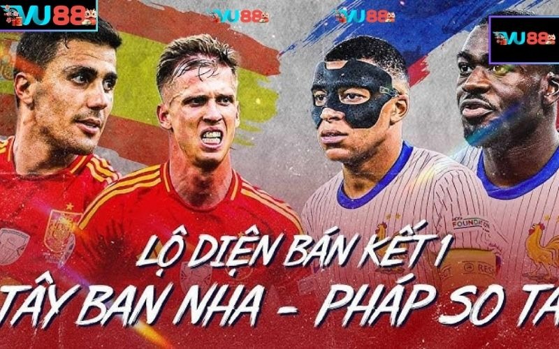 Đánh giá phong độ Pháp vs Tây Ban Nha và đội hình ra sân dự kiến