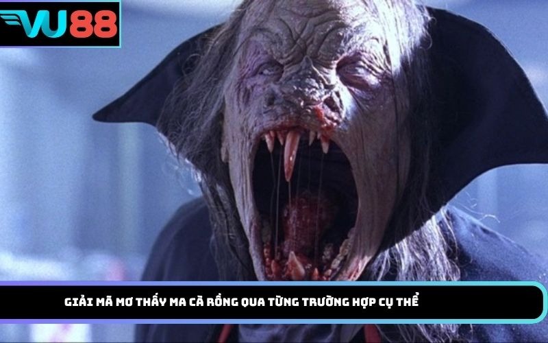Giải mã mơ thấy ma cà rồng qua từng trường hợp cụ thể