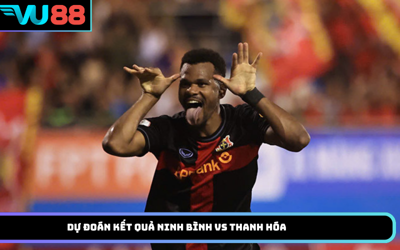 Dự đoán kết quả Ninh Bình Vs Thanh Hóa
