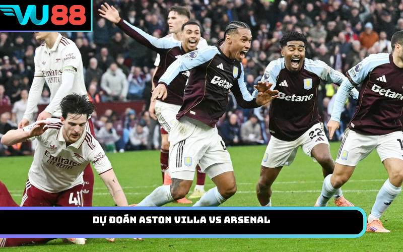 Dự Đoán Aston Villa Vs Arsenal