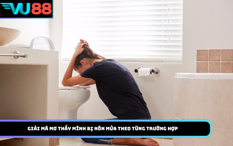 Giải mã mơ thấy mình bị nôn mửa theo từng trường hợp