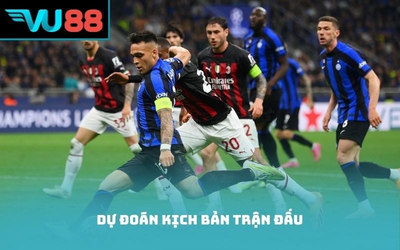 Dự đoán kịch bản trận đấu