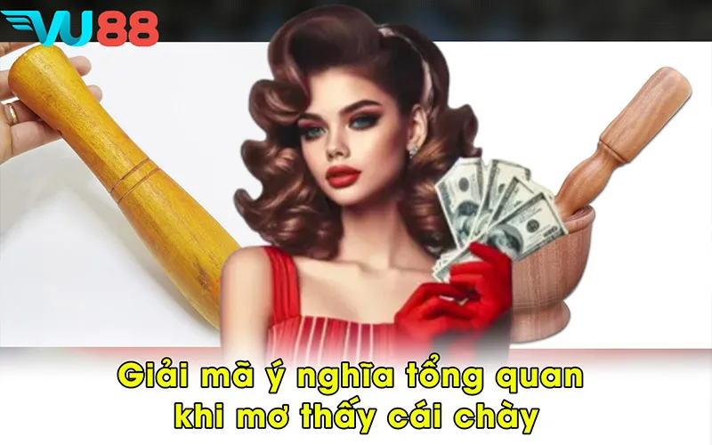 Giải mã ý nghĩa tổng quan khi mơ thấy cái chày