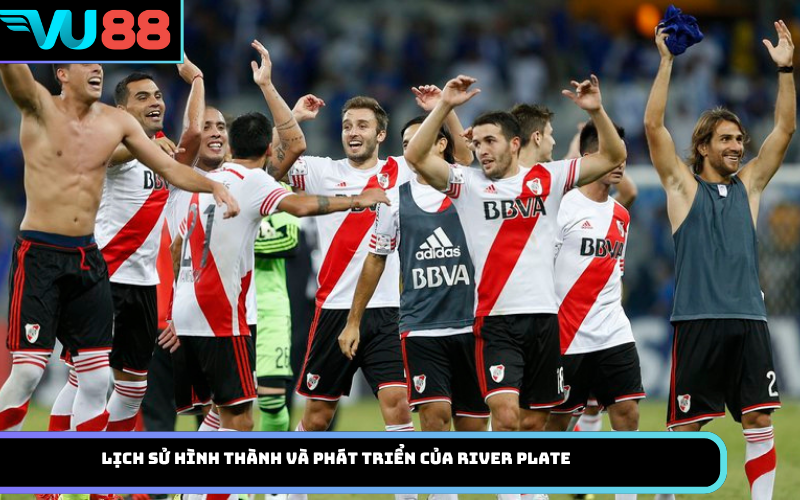 Lịch sử hình thành và phát triển của River Plate