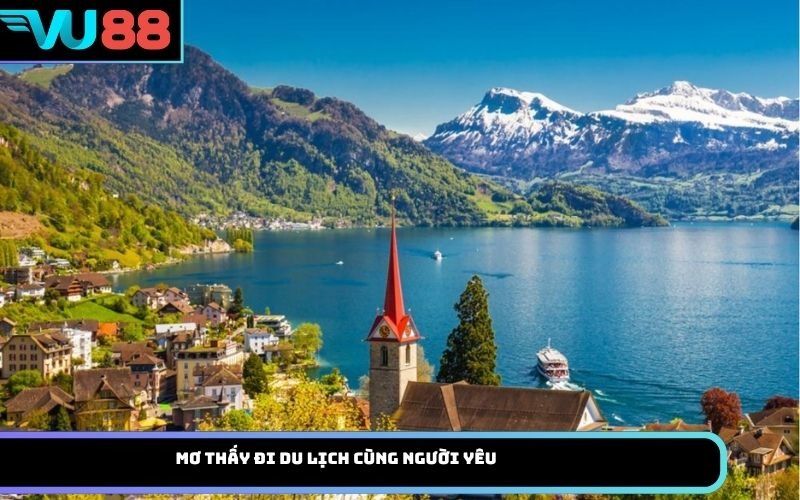 Mơ thấy đi du lịch cùng người yêu