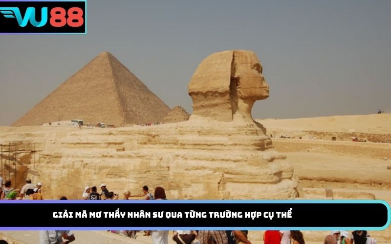 Giải mã mơ thấy nhân sư qua từng trường hợp cụ thể