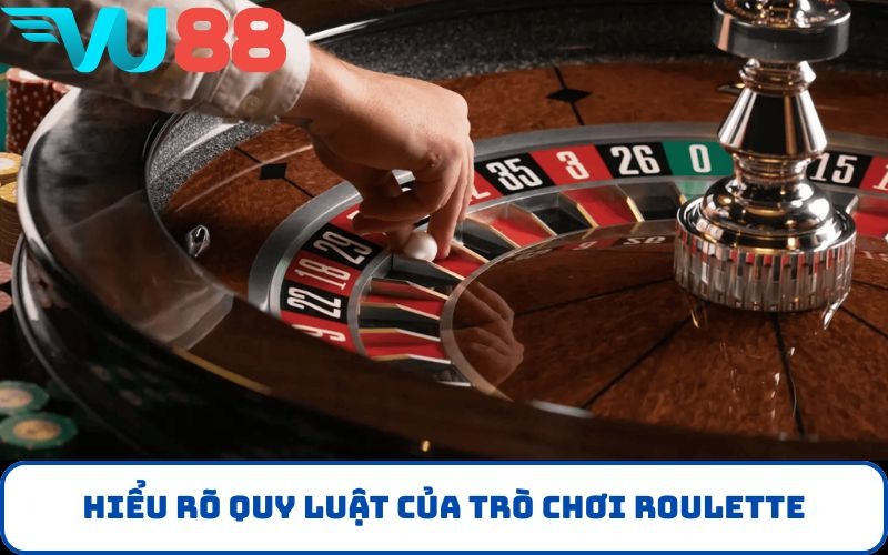 Hiểu rõ quy luật của trò chơi Roulette