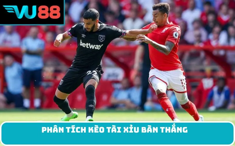 Phân tích kèo Tài Xỉu bàn thắng