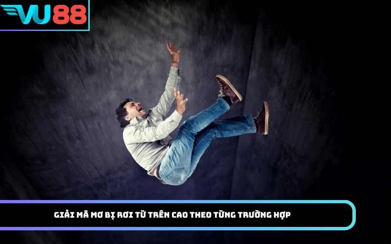 Giải mã mơ bị rơi từ trên cao theo từng trường hợp
