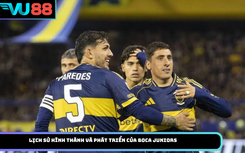 Lịch sử hình thành và phát triển của Boca Juniors