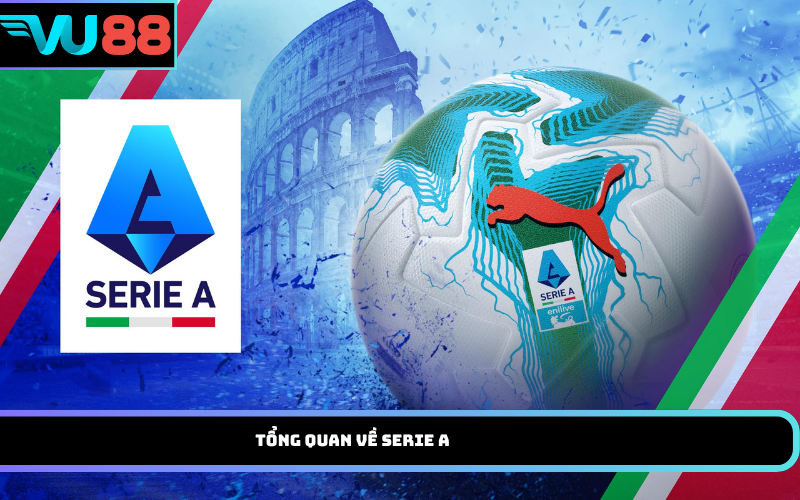 Tổng quan về Serie A