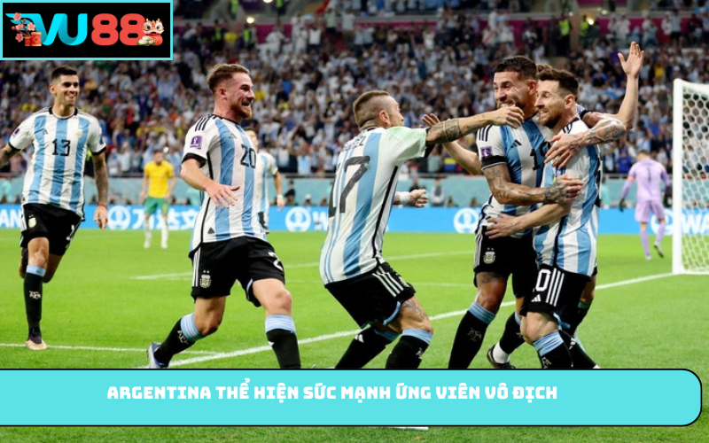 Argentina thể hiện sức mạnh ứng viên vô địch