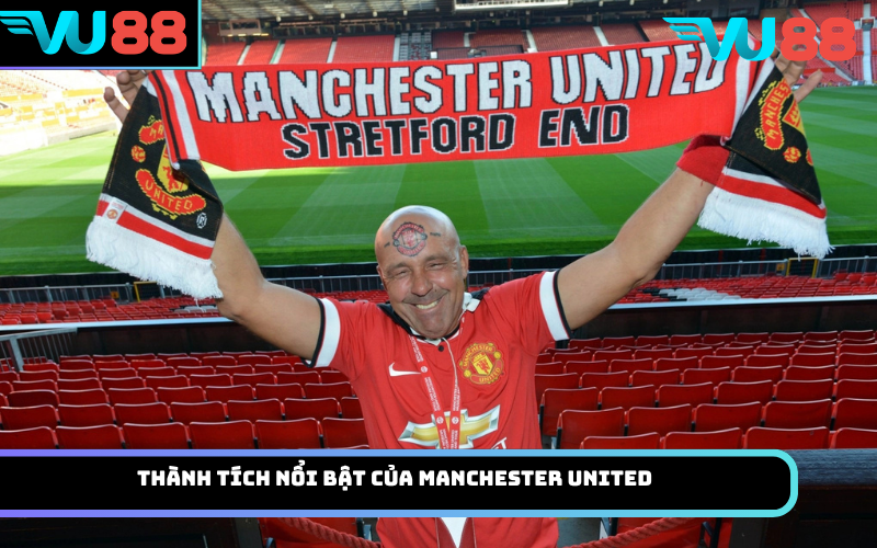 Thành tích nổi bật của Manchester United