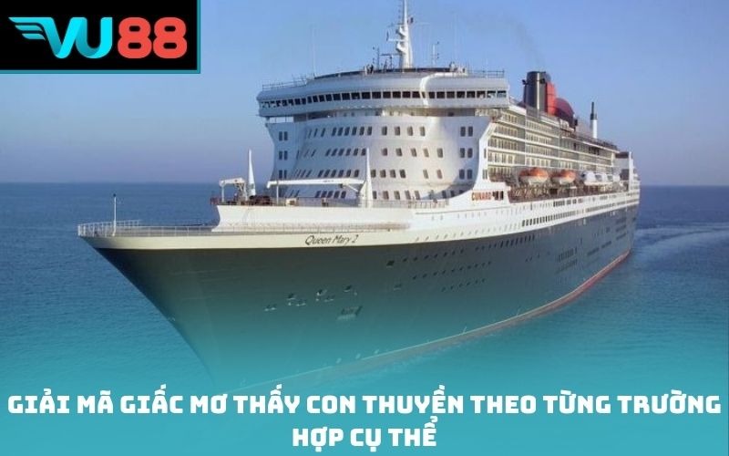 Giải mã giấc mơ thấy con thuyền theo từng trường hợp cụ thể