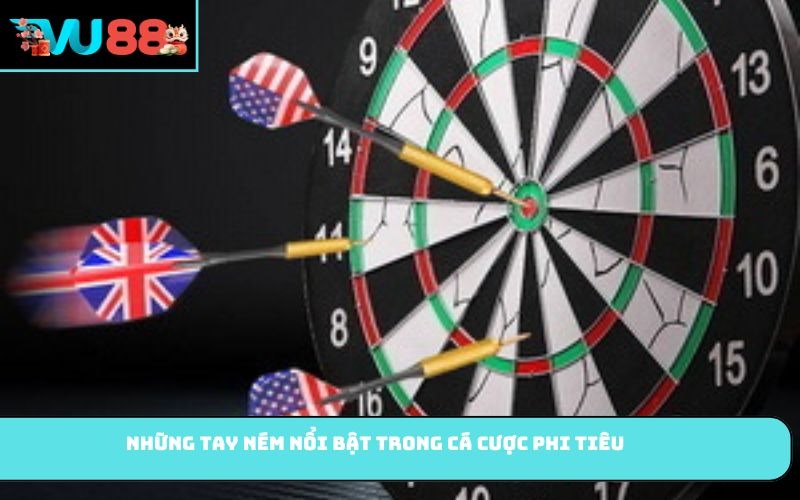 Những tay ném nổi bật trong cá cược phi tiêu