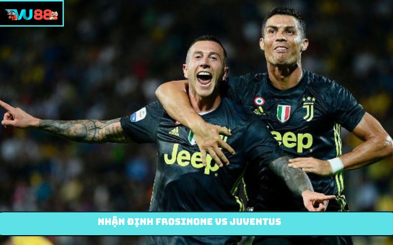 Nhận định Frosinone vs Juventus