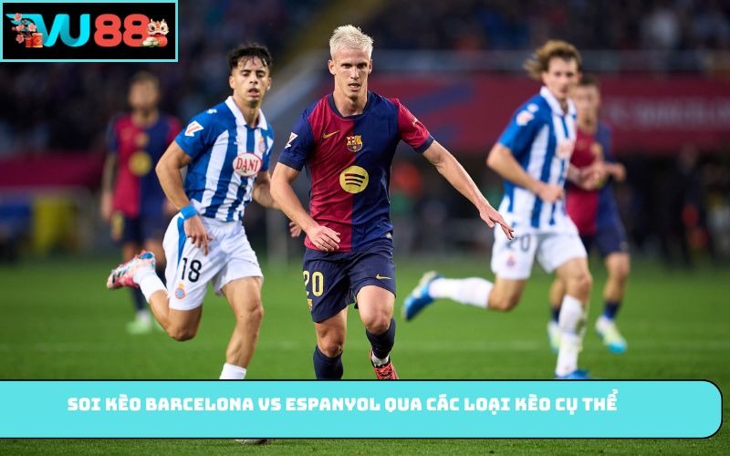 Soi kèo Barcelona vs Espanyol qua các loại kèo cụ thể