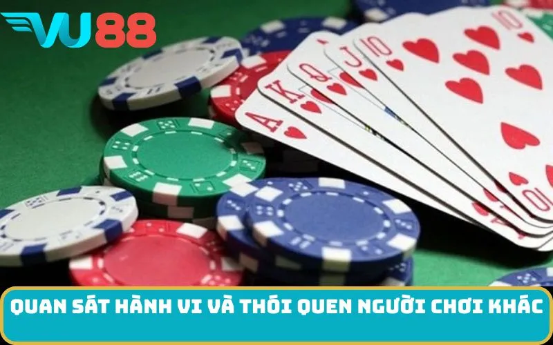 Quan sát hành vi và thói quen người chơi khác