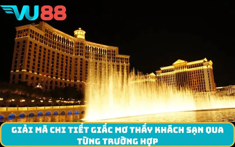 Giải mã chi tiết giấc Mơ thấy Khách sạn qua từng trường hợp