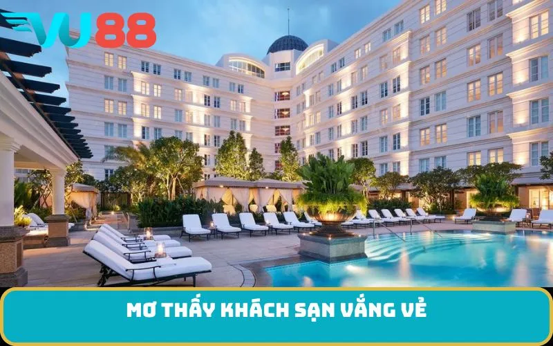 Mơ thấy khách sạn vắng vẻ