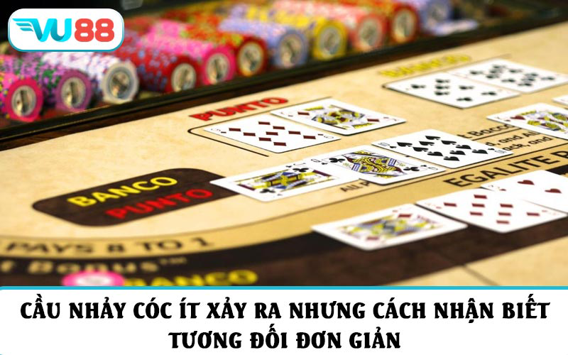 Cầu nhảy cóc ít xảy ra nhưng cách nhận biết tương đối đơn giản