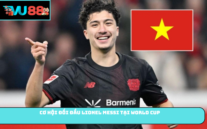 Cơ hội đối đầu Lionel Messi tại World Cup