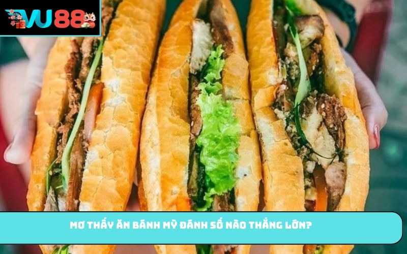 Mơ thấy ăn bánh mỳ đánh số nào thắng lớn?
