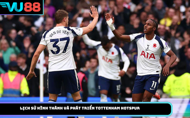 Lịch sử hình thành và phát triển Tottenham Hotspur