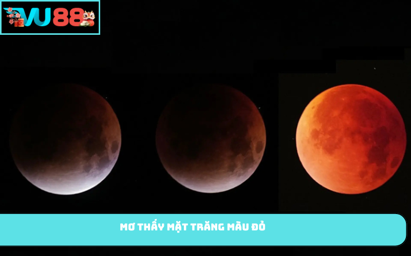 Mơ thấy mặt trăng màu đỏ