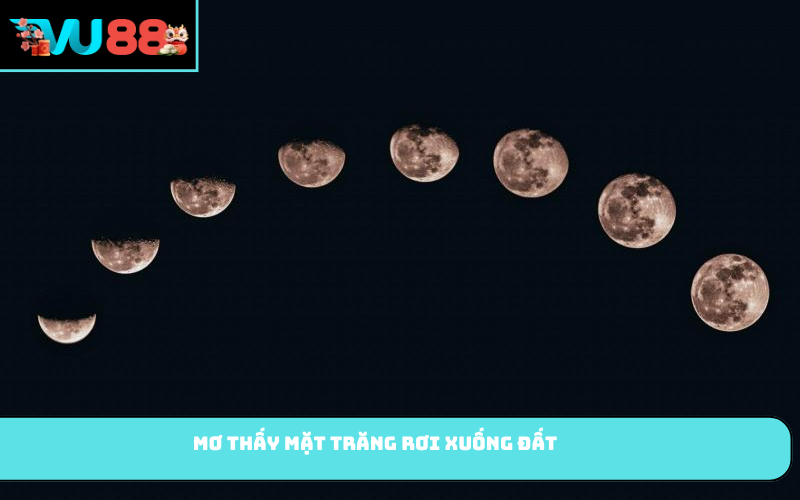 Mơ thấy mặt trăng rơi xuống đất