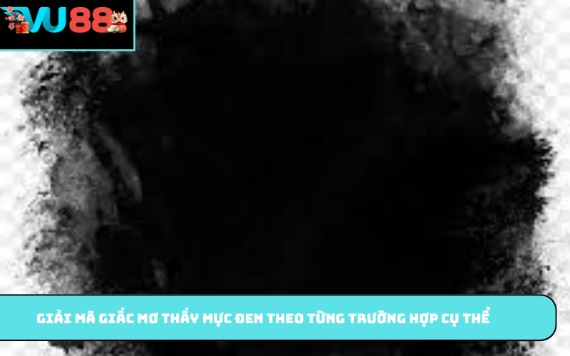 Giải mã giấc mơ thấy mực đen theo từng trường hợp cụ thể