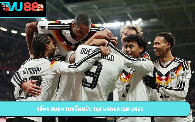 Tổng quan tuyển Đức tại World Cup 2026