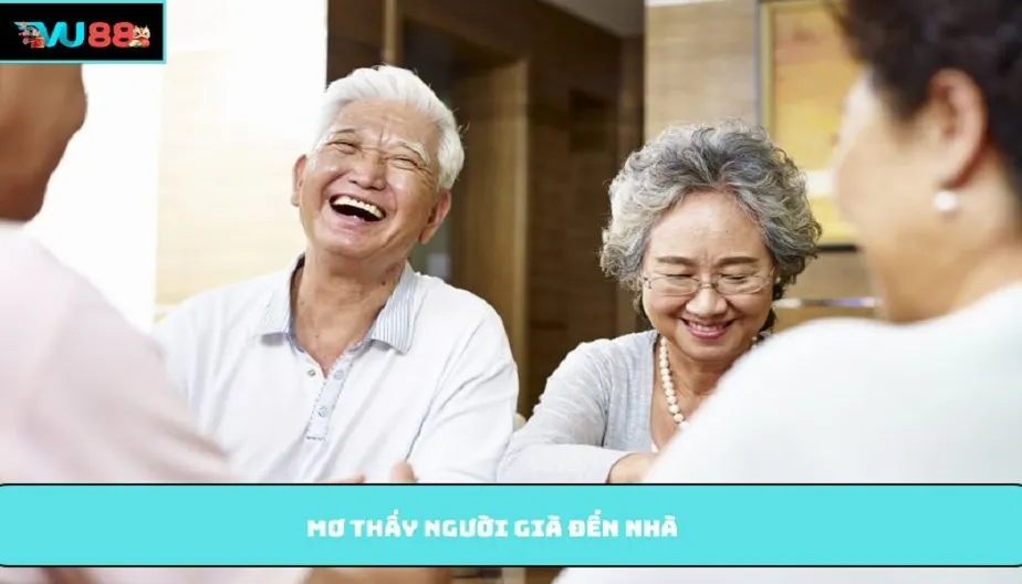 VU88 Mơ Thấy Người Già Đến Nhà Theo Góc Nhìn Giải Mã Giấc Mơ