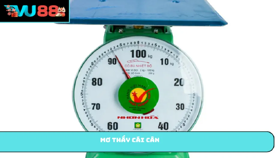 VU88 Mơ Thấy Cái Cân - Điềm Báo Lành Dữ Từ Giấc Mơ Cùng Con Số