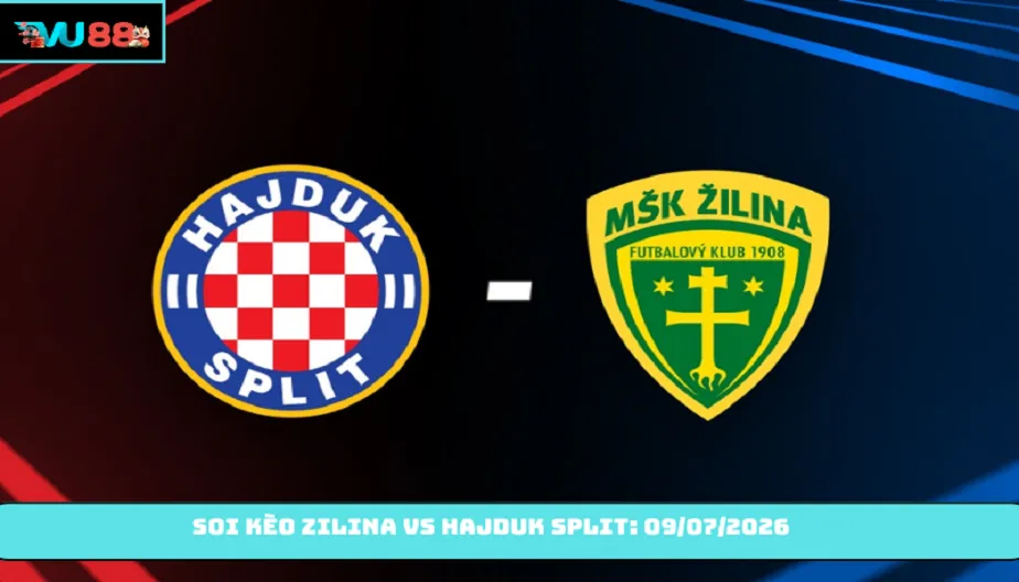 VU88 Soi Kèo Zilina Vs Hajduk Split - UEFA Europa League 2026