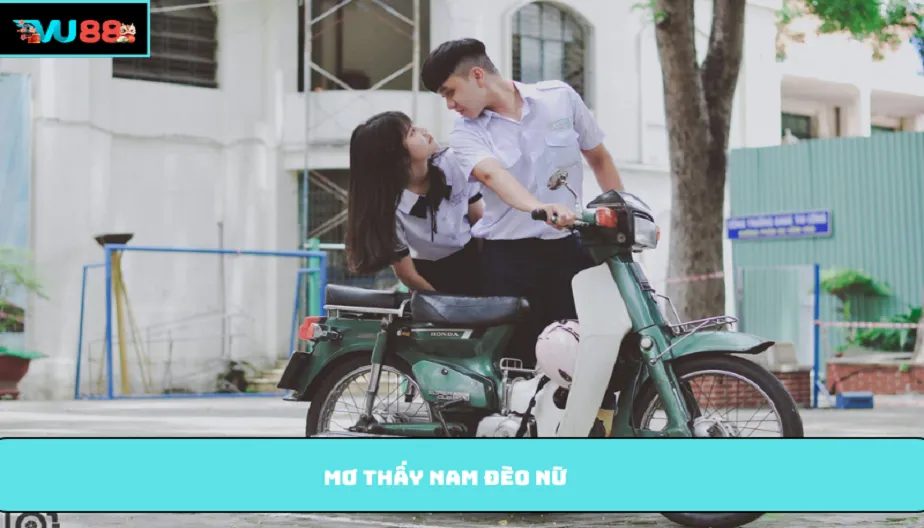 VU88 Mơ Thấy Nam Đèo Nữ Hé Lộ Ý Nghĩa Và Điềm Báo Tương Lai